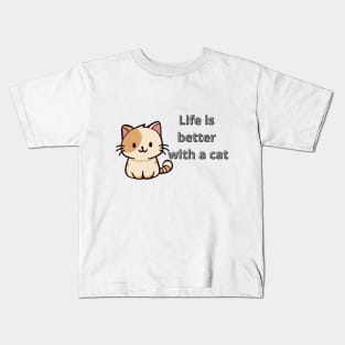 Life Is Better With A Cat Kids T-Shirt